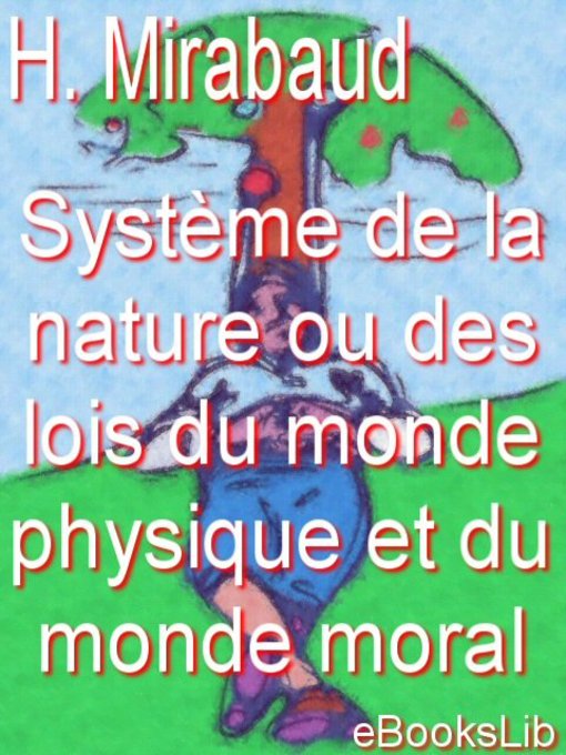Title details for Système de la nature ou des loix du monde physique et du monde moral by M. Mirabaud - Available